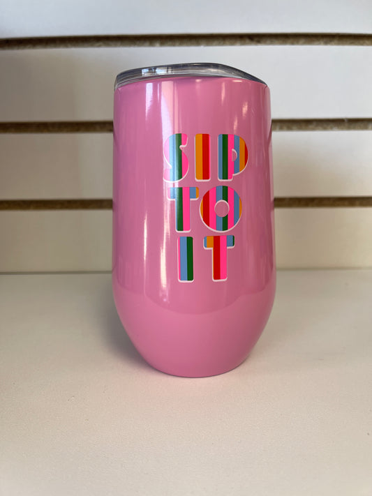 Packed Party Wine tumbler Sip to It